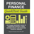Personal Finance QuickStart Guide: The Simplified Beginner's Guide to Eliminating Financial Stress, Building Wealth, and Achieving Financial Freedom