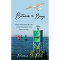 Between the Buoys: Living a values-centered life is only a matter of keeping your actions Between the Buoys.