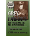 Grey Eminence: Fox Conner and the Art of Mentorship
