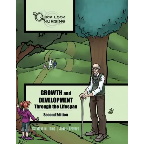 Quick Look Nursing: Growth and Development Through the Lifespan: Growth and Development Through the Lifespan