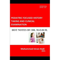 Pediatric Focused History Taking and Clinical Examination: Hot Notes by Dr. M.O.H.M.