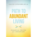 Path to Abundant Living: Financial Truths for Christians