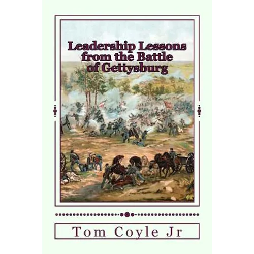 Leadership Lessons from the Battle of Gettysburg