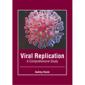 Viral Replication: A Comprehensive Study