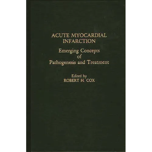 Acute Myocardial Infarction: Emerging Concepts of Pathogenesis and Treatment