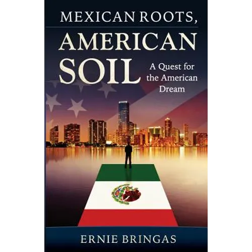 Mexican Roots, American Soil: A Quest for the American Dream