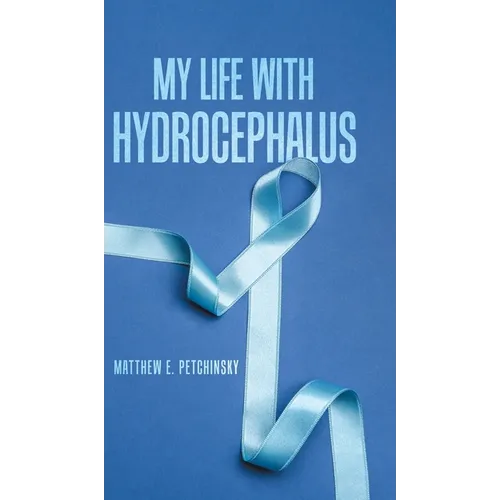My Life with Hydrocephalus