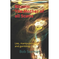 Bitcoin: The Mother of all Scams: Lies, manipulation and gambling