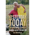 Yesterday Today Tomorrow: Tragedy Doesn't Define You