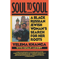 Soul to Soul: A Black Russian Jewish Woman's Search for Her Roots