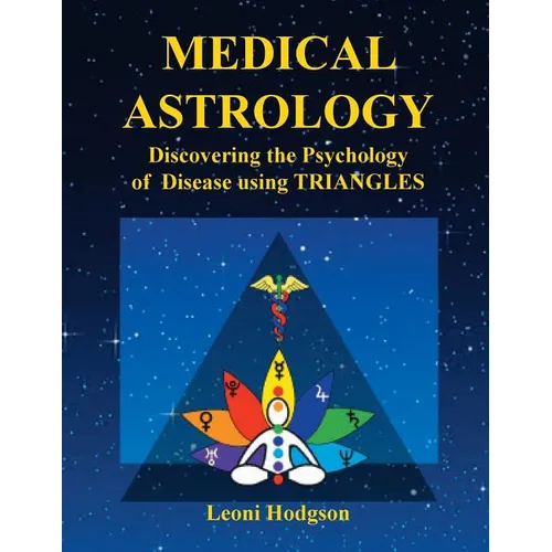 Medical Astrology: Discovering the Psychology of Disease using Triangles