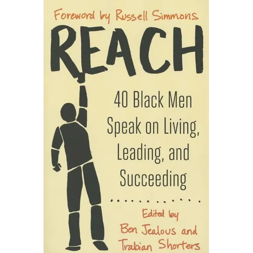 Reach: 40 Black Men Speak on Living, Leading, and Succeeding