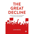 The Great Decline: From the Era of Hope and Progress to the Age of Fear and Rage