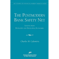 The Postmodern Bank Safety Net:: Lessons from Developed and Developing Economies