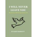 I Will Never Leave You: My Presence Will Always Sustain You