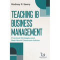 Teaching IB Business Management: Practical Strategies and Real-World Classroom Advice