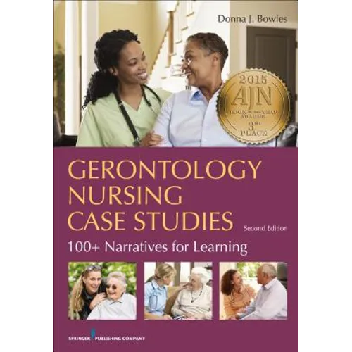 Gerontology Nursing Case Studies: 100+ Narratives for Learning