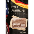 Stihl American: Exemplary People -- Extraordinary Times