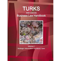 Turks and Caicos Business Law Handbook Volume 1 Strategic Information and Basic Laws