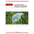 Low-Carbon Travel: Perspectives of Motivations, Constraints, and Behaviors
