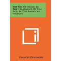 The Use Of Music In The Treatment Of The Sick By The American Indians