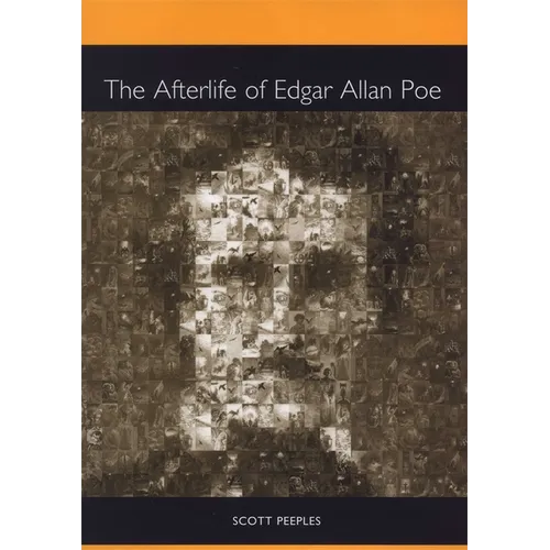 The Afterlife of Edgar Allan Poe