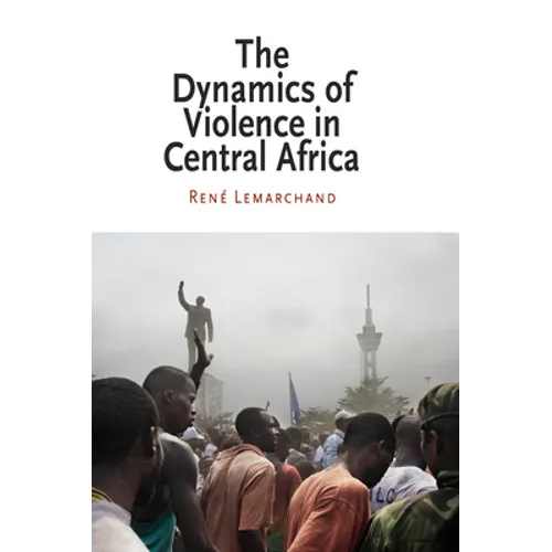 The Dynamics of Violence in Central Africa