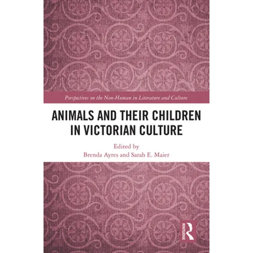 Animals and Their Children in Victorian Culture