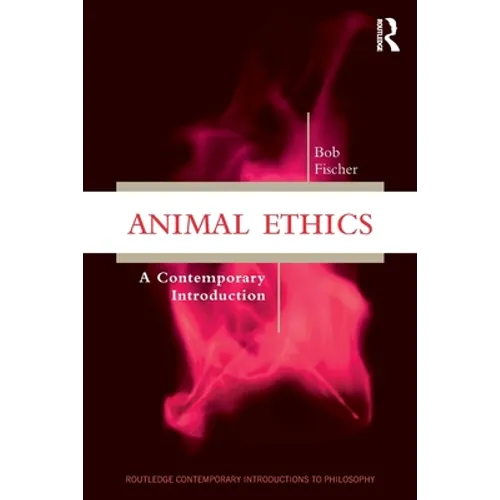 Animal Ethics: A Contemporary Introduction