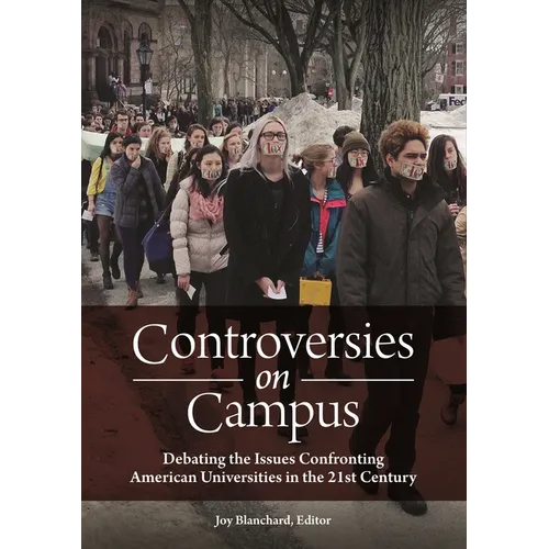 Controversies on Campus: Debating the Issues Confronting American Universities in the 21st Century