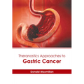 Theranostics Approaches to Gastric Cancer