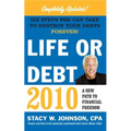 Life or Debt 2010: A New Path to Financial Freedom