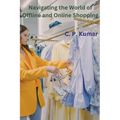 Navigating the World of Offline and Online Shopping