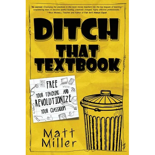Ditch That Textbook: Free Your Teaching and Revolutionize Your Classroom