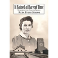 It Rained at Harvest Time: Memoirs of the Forever Prairie