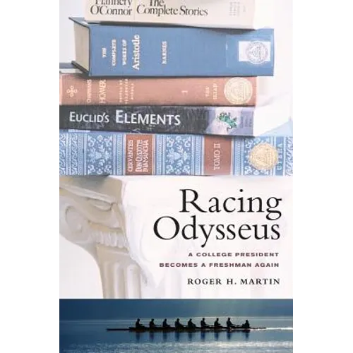 Racing Odysseus: A College President Becomes a Freshman Again
