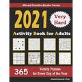2021 Activity Book for Adults: 365 Very Hard Variety Puzzles for Every Day of the Year: 12 Puzzle Types (Sudoku, Futoshiki, Battleships, Calcudoku, Bi