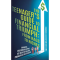 The Teenager's Guide to Financial Triumph: From Rags to Riches
