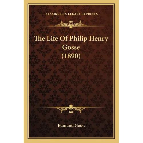The Life Of Philip Henry Gosse (1890)