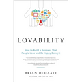 Lovability: How to Build a Business That People Love and Be Happy Doing It