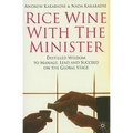 Rice Wine with the Minister: Distilled Wisdom to Manage, Lead and Succeed on the Global Stage