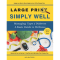Simply Well Large Print: Managing Type 2 Diabetes A Basic Guide to Wellness