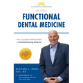 Functional Dental Medicine: How Complete Health Dentistry is Revolutionizing America