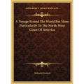 A Voyage Round The World But More Particularily To The North-West Coast Of America