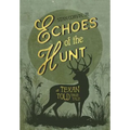 Echoes of the Hunt: A Texan Told True Tale
