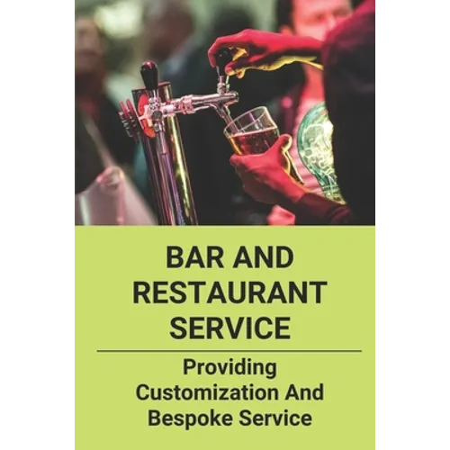 Bar And Restaurant Service: Providing Customization And Bespoke Service: Bespoke Data Analysis