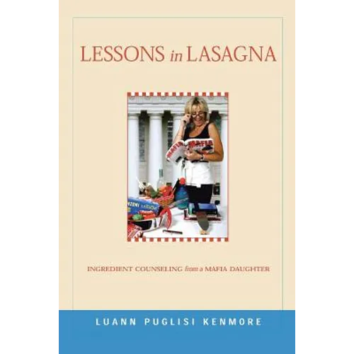 Lessons in Lasagna: Ingredient Counseling from a Mafia Daughter