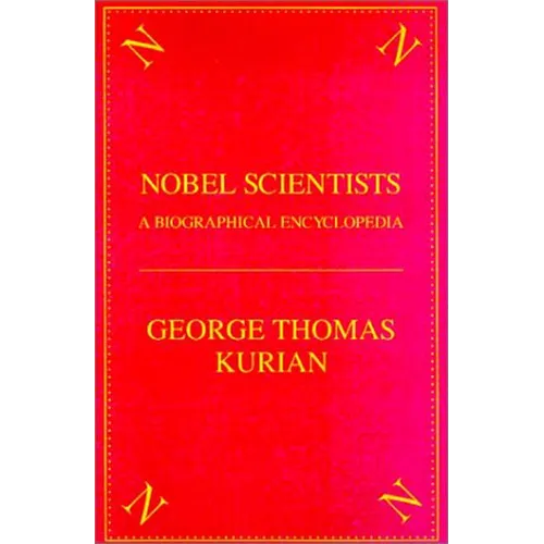 The Nobel Scientists: A Biographical Encyclopedia