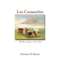 Los Comanches: The Horse People, 1751-1845