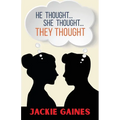 He Thought...She Thought...They Thought